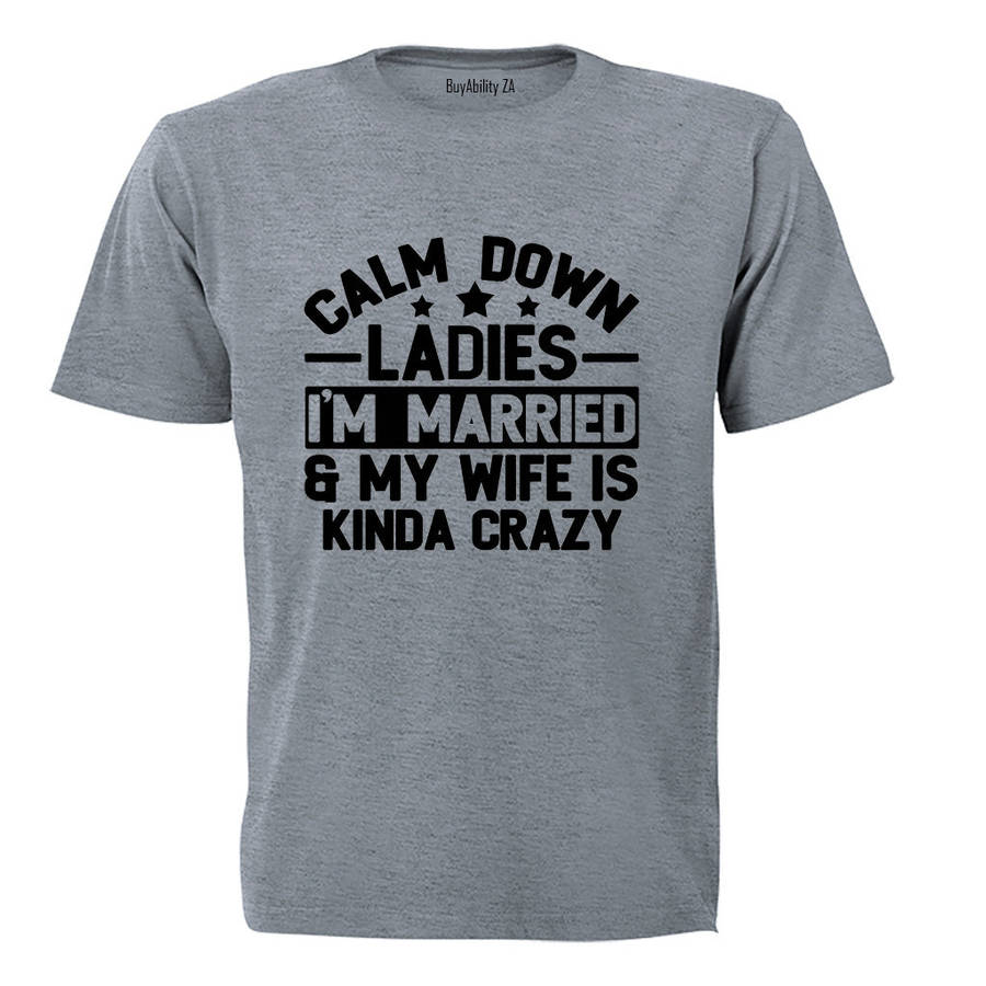 Calm Down Ladies - Adults - T-Shirt