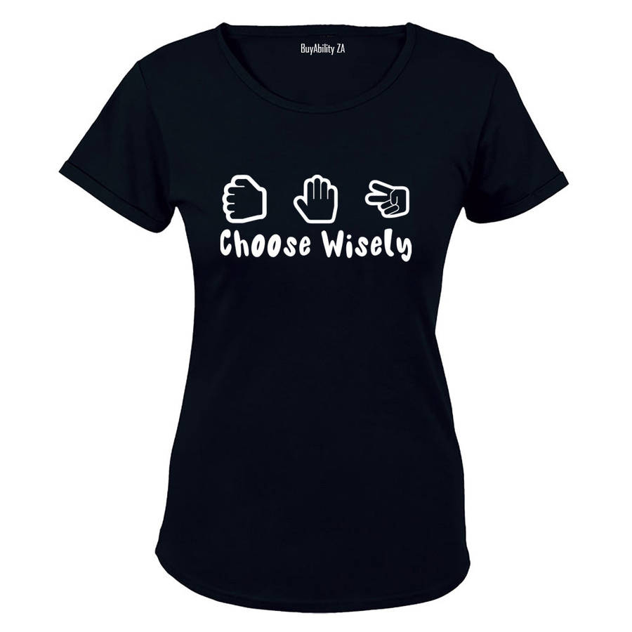 Choose Wisely - Ladies - T-Shirt