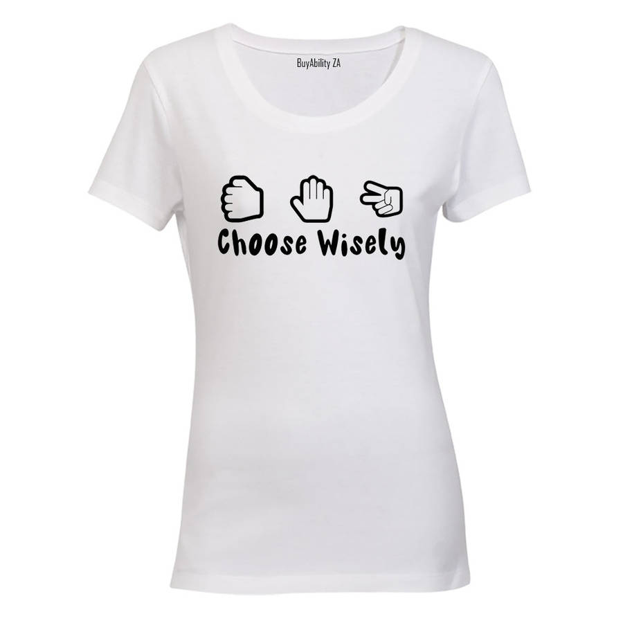 Choose Wisely - Ladies - T-Shirt