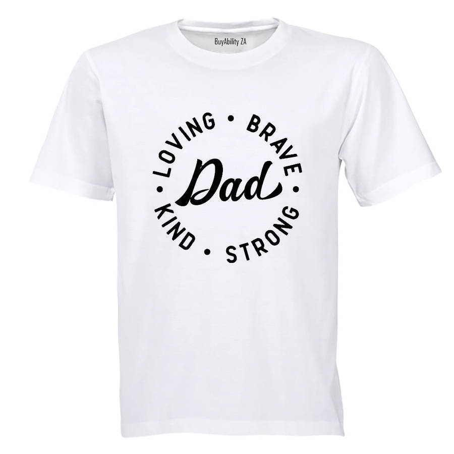 Dad - Loving. Brave - Adults - T-Shirt