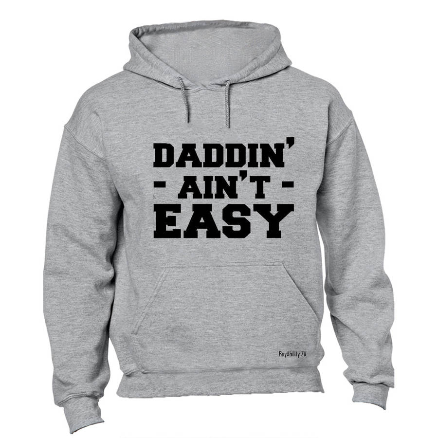 Daddin' Ain't Easy - Hoodie