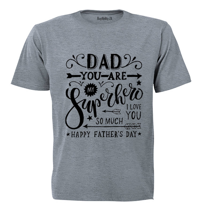 Dad You Are My Superhero - Kids T-Shirt