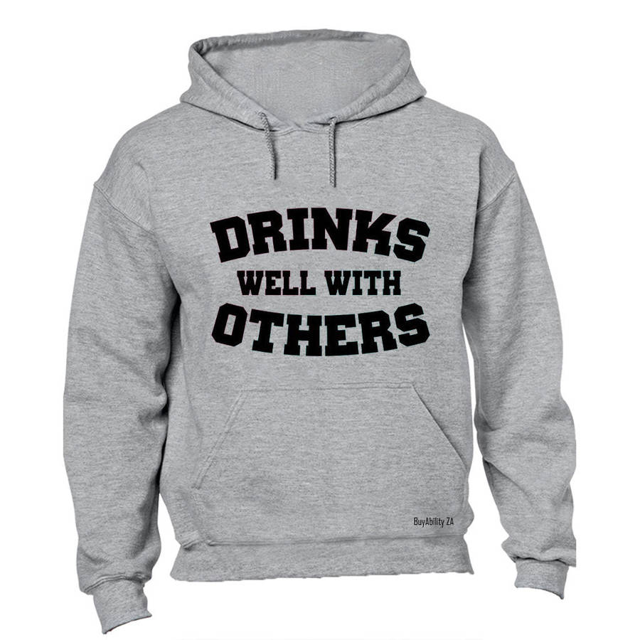 Drinks Well With Others - Hoodie