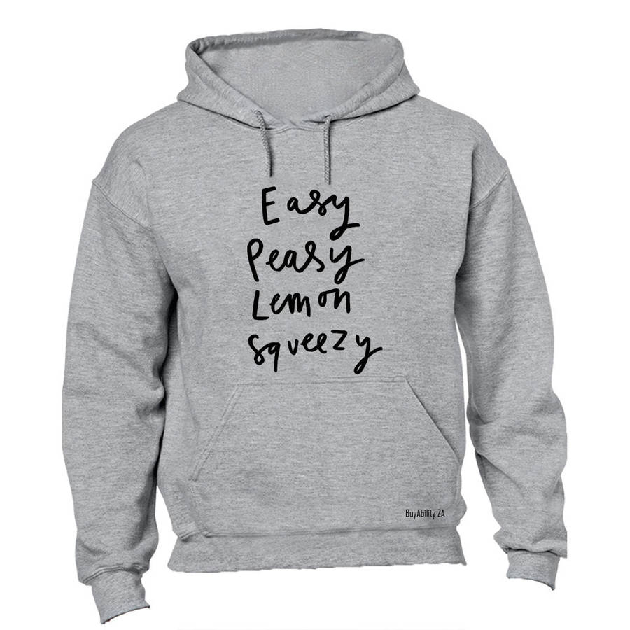 Easy Peasy, Lemon Squeezy - Hoodie
