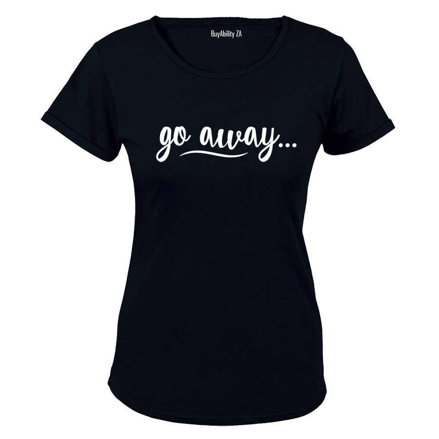 Go Away - Ladies - T-Shirt