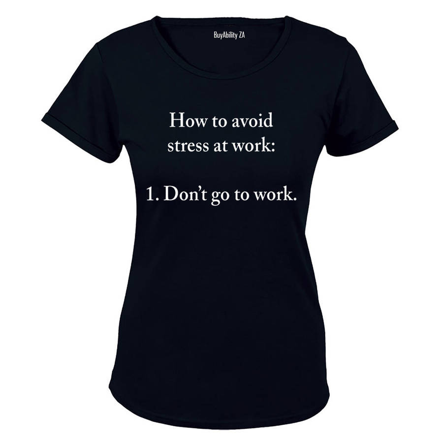 How to Avoid Stress at Work - Ladies - T-Shirt