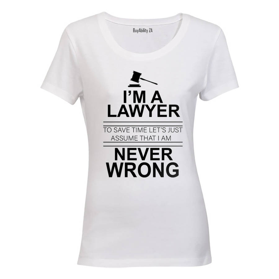 I'm A Lawyer... - Ladies - T-Shirt