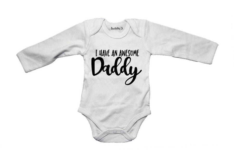 I Have An Awesome Daddy!! - Baby Grow