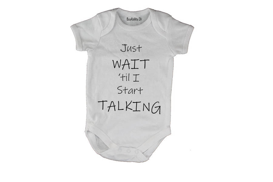 Just wait til I start Talking!! - Baby Grow
