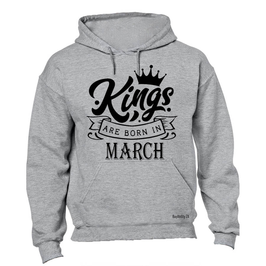 Kings Are Born in March - Hoodie