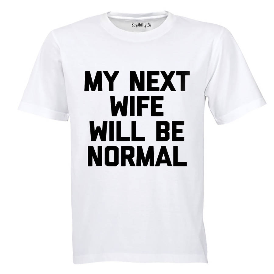 My Next Wife - Adults - T-Shirt