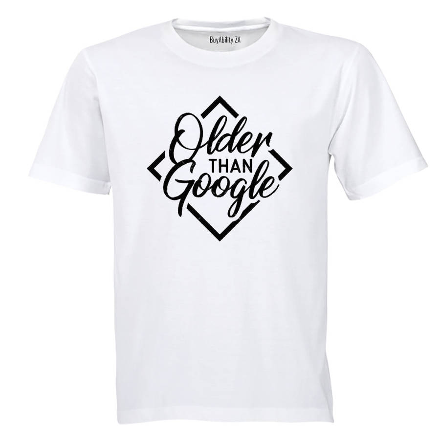 Older Than Google - Adults - T-Shirt