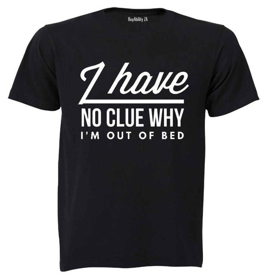 Out of Bed - Adults - T-Shirt