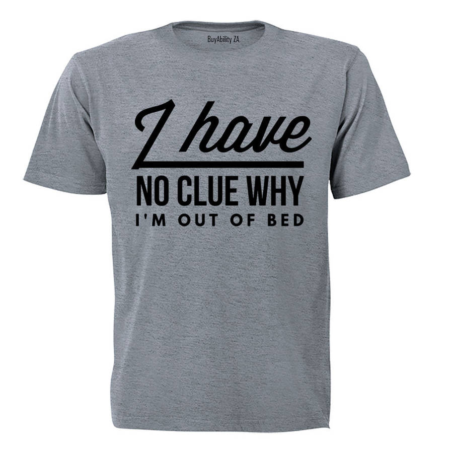 Out of Bed - Adults - T-Shirt