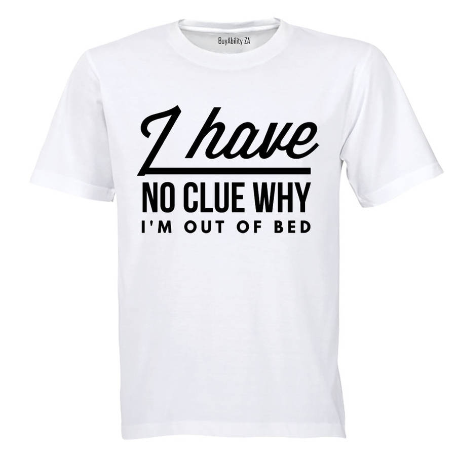 Out of Bed - Adults - T-Shirt