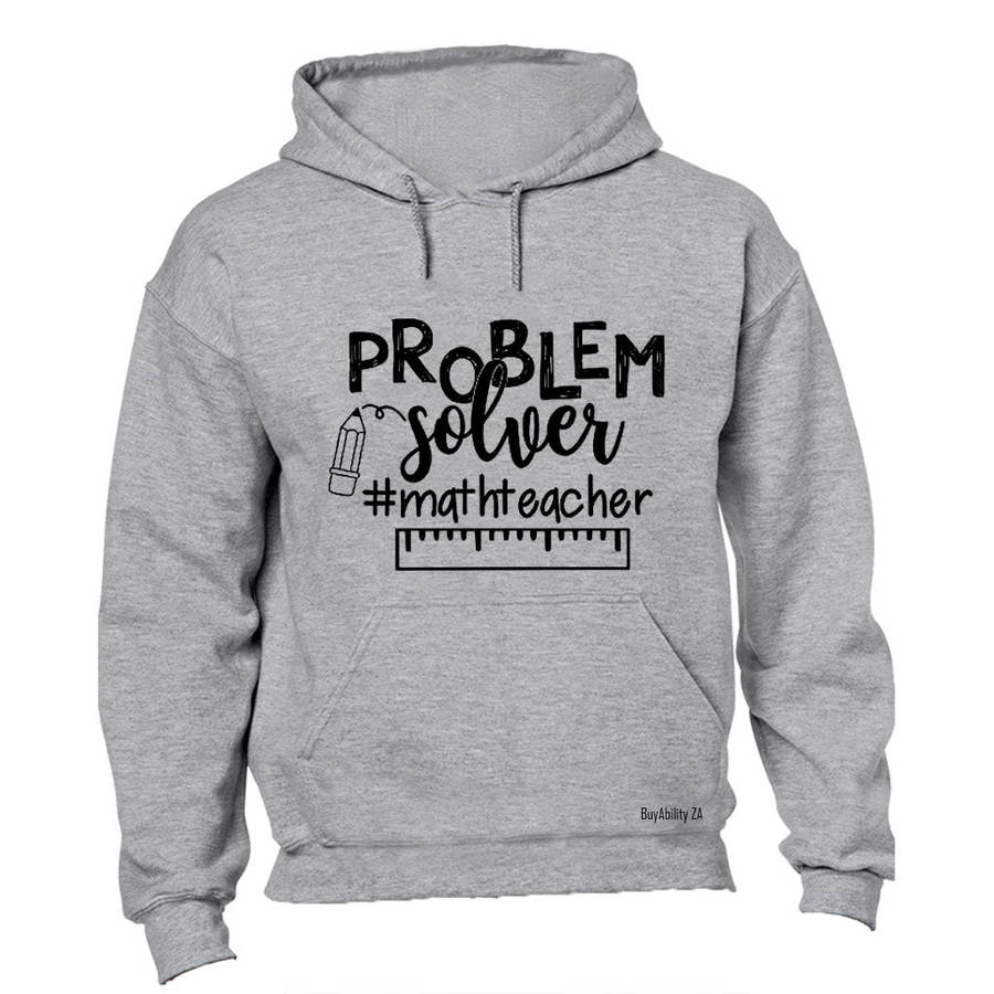 Problem Solver - Math Teacher - Hoodie