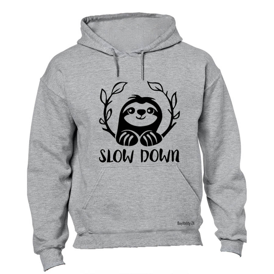 Slow Down - Hoodie