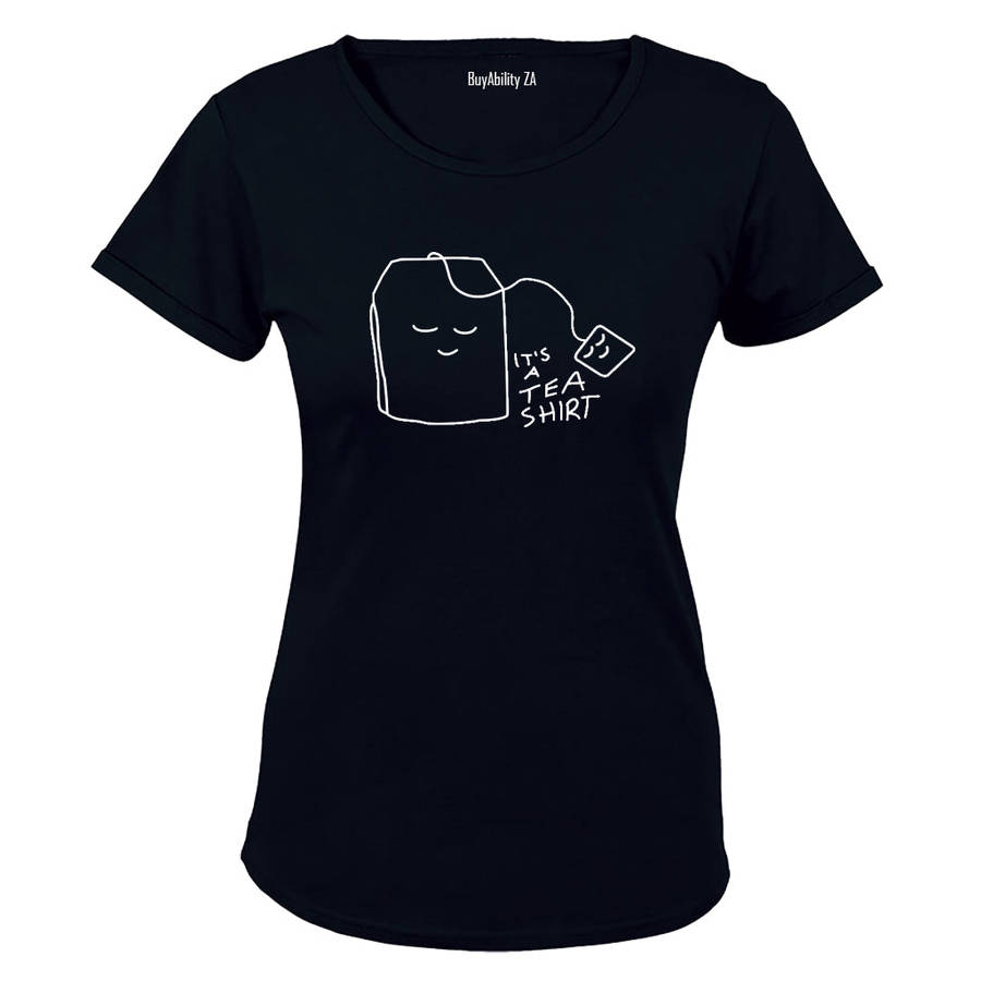 It's A TEA Shirt! - Ladies - T-Shirt