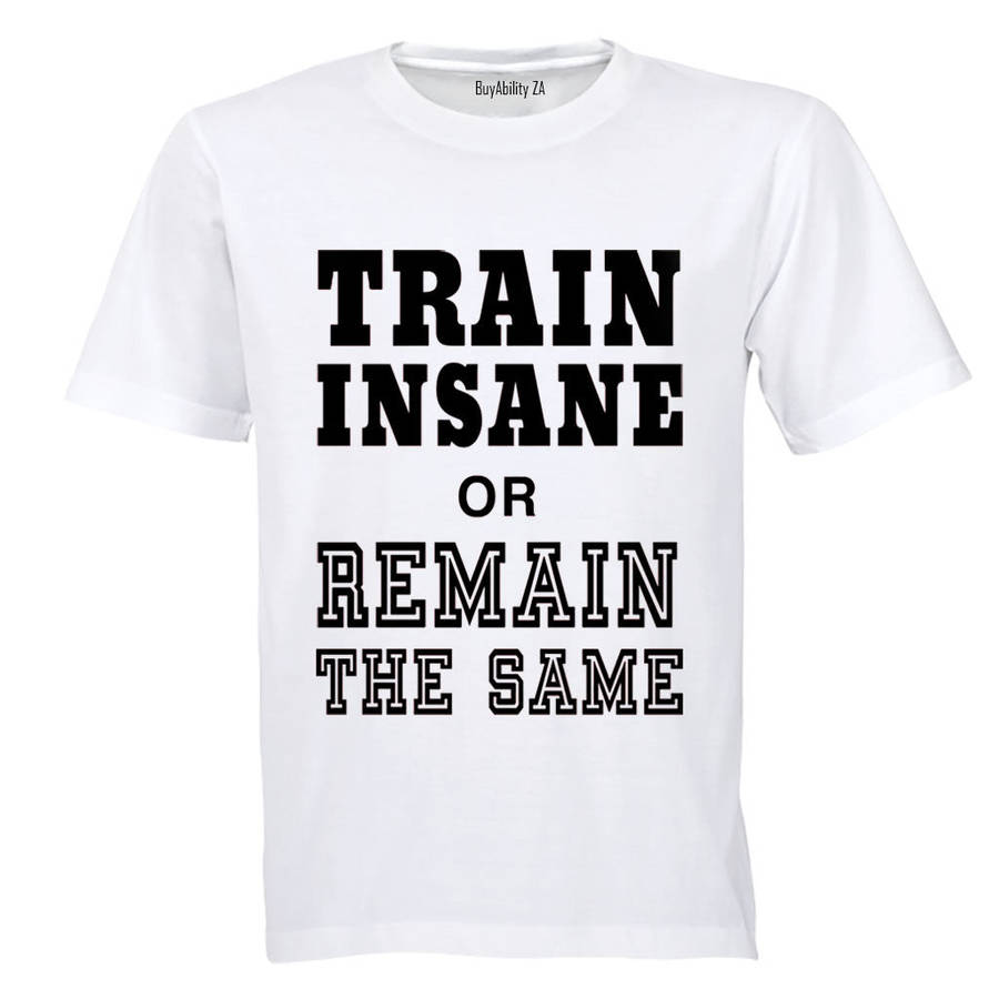 Train Insane - Adults - T-Shirt