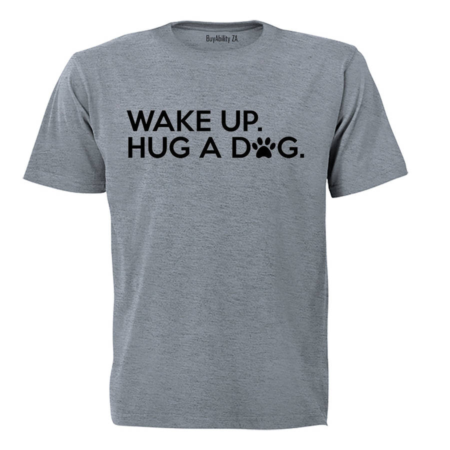 Wake Up - Hug A Dog - Adults - T-Shirt
