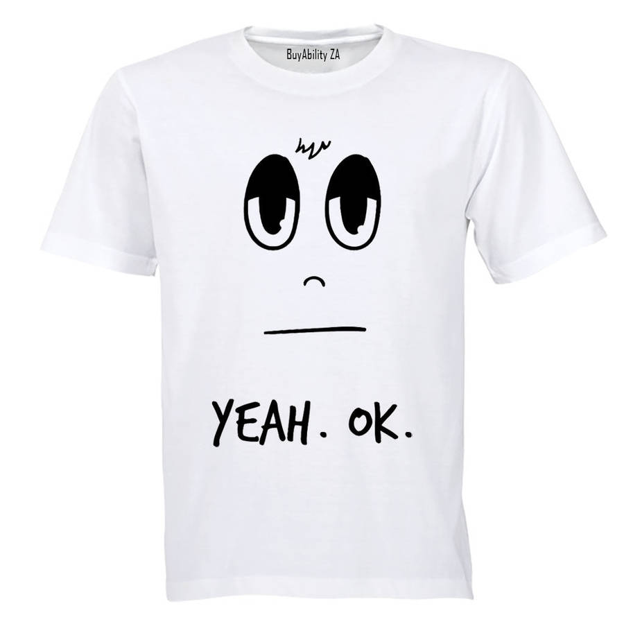 Yeah Ok - Adults - T-Shirt