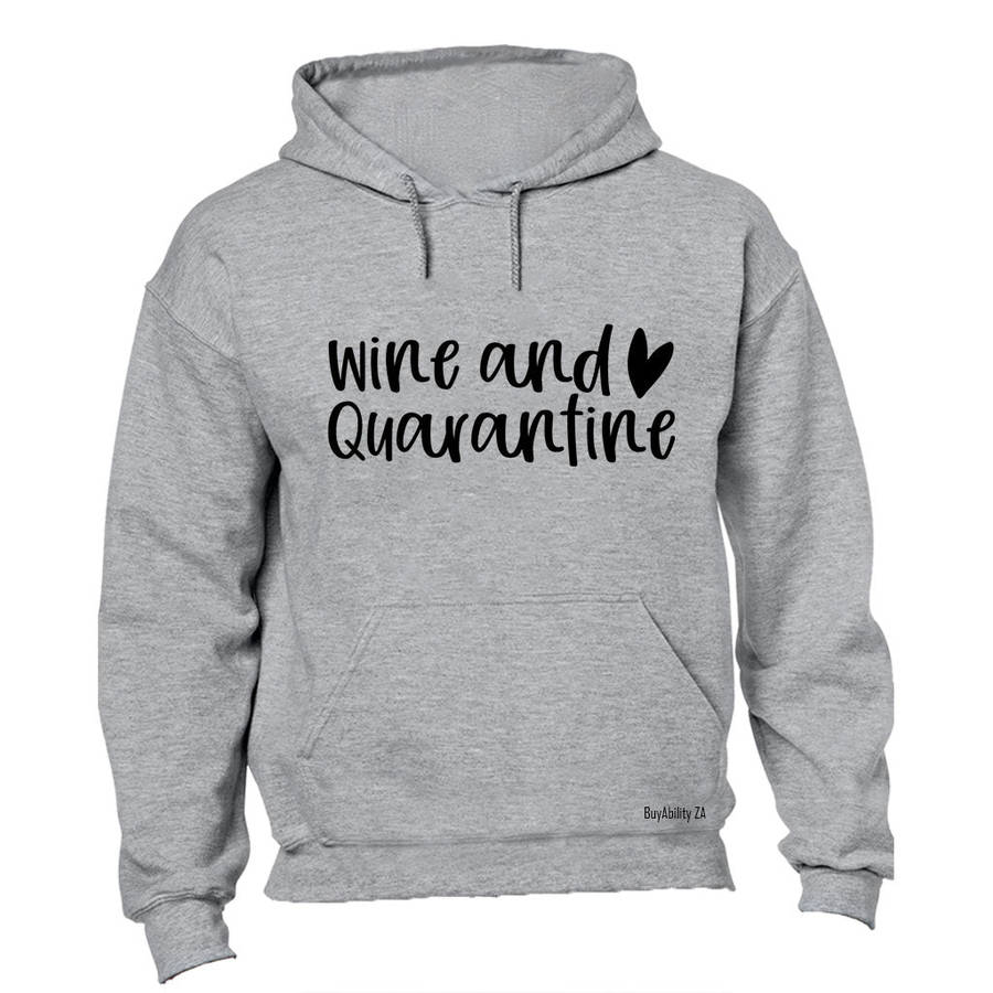 Wine and Quarantine - Hoodie