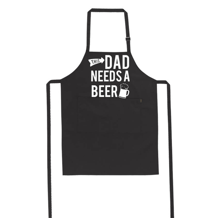 This Dad Needs a Beer - Apron