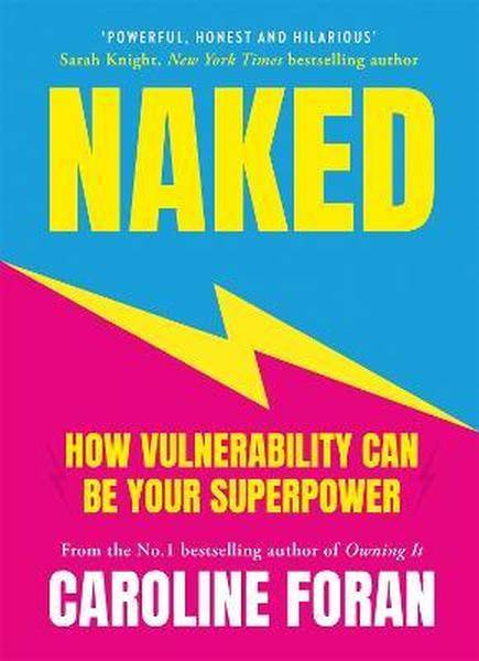Naked - How Vulnerability Can Be Your Superpower