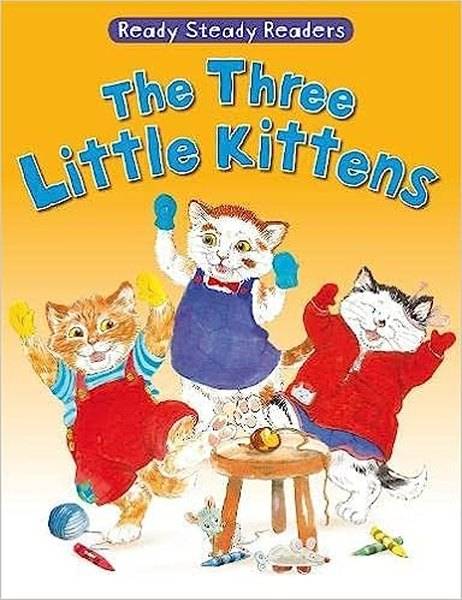 Ready Steady Readers: Three Little Kittens