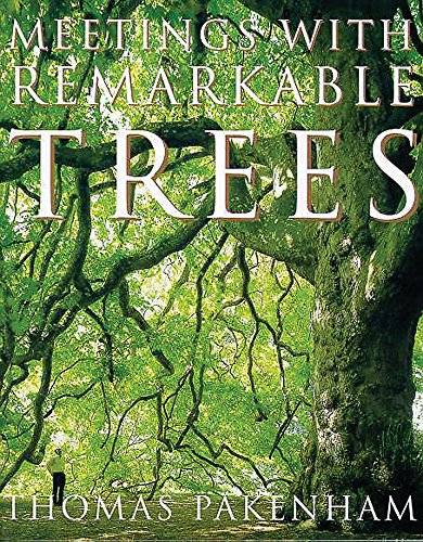 Meetings with Remarkable Trees  by Thomas Pakenham Inscribed by author