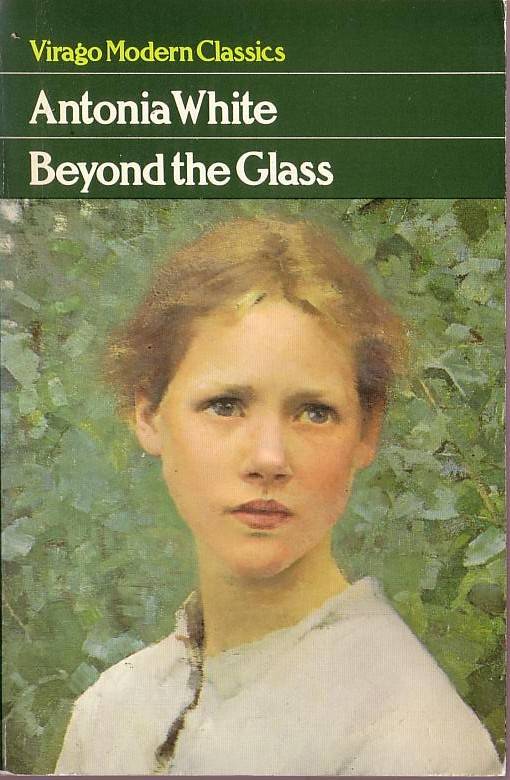 Beyond the Glass  by Antonia White - Virago modern classics