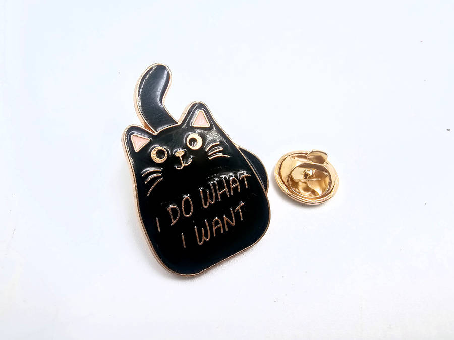 I Do What I Want Black Cat Pin Badge