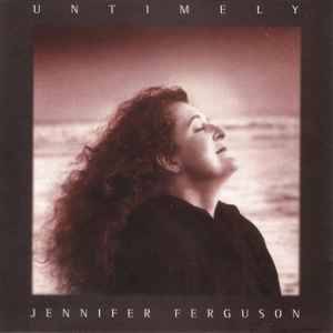 Jennifer Ferguson - Untimely (CD, Album, RE)