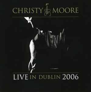 Christy Moore - Live In Dublin 2006 (2xCD, Album)