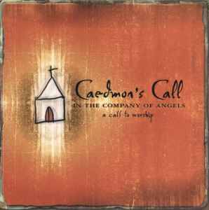 Caedmon's Call - In The Company Of Angels: A Call To Worship (CD, Album)