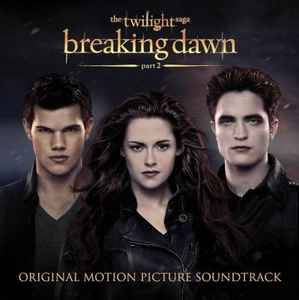 Various - The Twilight Saga: Breaking Dawn Part 2 (Original Motion Picture Soundtrack) (CD, Comp)