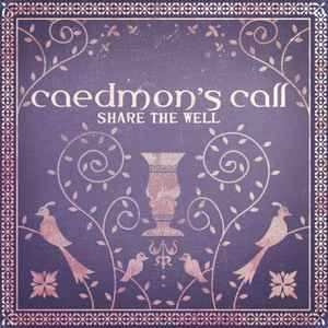 Caedmon's Call - Share The Well (CD, Album, Enh)