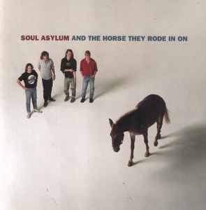 Soul Asylum (2) - And The Horse They Rode In On (CD, Album, RP)