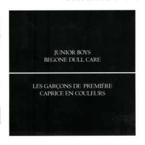 Junior Boys - Begone Dull Care (CD, Album)