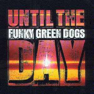 Funky Green Dogs - Until The Day (CD, Maxi)
