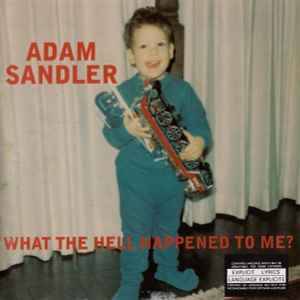 Adam Sandler - What The Hell Happened To Me? (CD, Album)