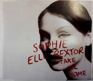 Sophie Ellis-Bextor - Take Me Home (CD, Single)