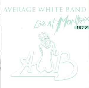 Average White Band - Live At Montreux 1977 (CD, Album)