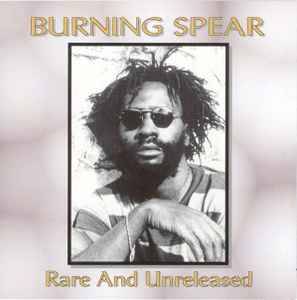 Burning Spear - Rare And Unreleased (CD, Comp)