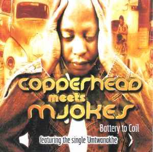 Copperhead (6) - Copperhead Meets M Jokes - Battery To Coil (CD, Album)