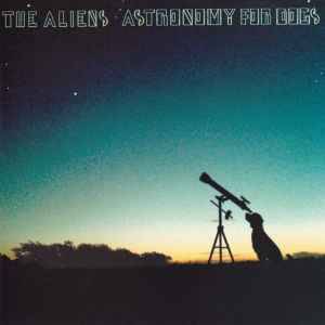 The Aliens (2) - Astronomy For Dogs (CD, Album)