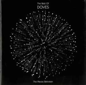 Doves - The Places Between: The Best Of Doves (CD, Comp)