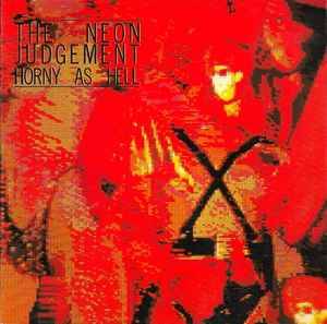 The Neon Judgement - Horny As Hell (CD, Album)