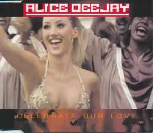 Alice Deejay - Celebrate Our Love (CD, Maxi)