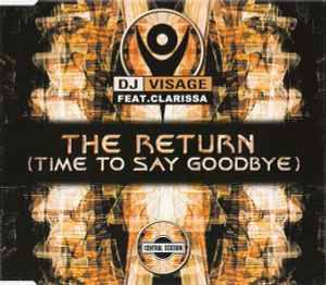 DJ Visage Featuring Clarissa - The Return (Time To Say Goodbye) (CD, Maxi)